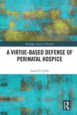 A Virtue-Based Defense of Perinatal Hospice