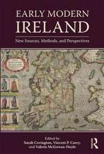 Early Modern Ireland: New Sources, Methods, and Perspectives