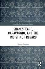 Shakespeare, Caravaggio, and the Indistinct Regard