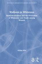 Wellness in Whiteness: Biomedicalization and the Promotion of Whiteness and Youth among Women