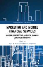 Marketing and Mobile Financial Services: A Global Perspective on Digital Banking Consumer Behaviour