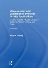 Measurement and Evaluation in Physical Activity Applications: Exercise Science, Physical Education, Coaching, Athletic Training, and Health