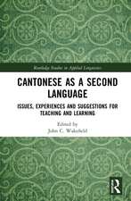 Cantonese as a Second Language: Issues, Experiences and Suggestions for Teaching and Learning