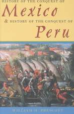 History of the Conquest of Mexico & History of the Conquest of Peru