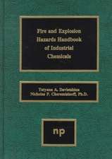 Fire and Explosion Hazards Handbook of Industrial Chemicals