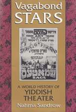 Vagabond Stars: A World History of Yiddish Theater