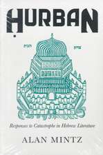 Hurban: Responses to Catastrophe in Hebrew Literature