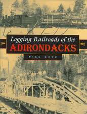 Logging Railroads of the Adirondacks