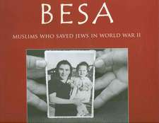 Besa: Muslims Who Saved Jews in World War II