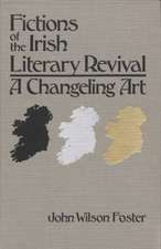 Fictions of the Irish Literary Revival: A Changeling Art