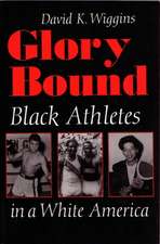 Glory Bound: Black Athletes in a White America