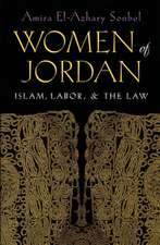 Women of Jordan: Islam, Labor & the Law