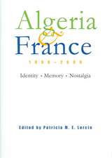 Algeria and France, 1800-2000: Identity, Memory, Nostalgia