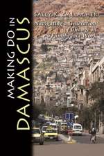 Making Do in Damascus: Navigating a Generation of Change in Family and Work