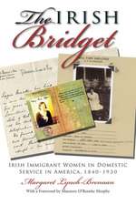 The Irish Bridget: Irish Immigrant Women in Domestic Service in America, 1840-1930