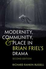 Russell, R: Modernity, Community, and Place in Brian Friel's