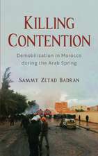  Killing Contention: Demobilization in Morocco during the Arab Spring (Modern Intellectual and Political History of the Middle East)