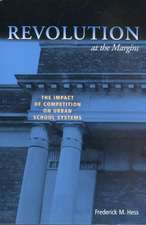 Revolution at the Margins: The Impact of Competition on Urban School Systems