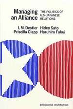 Managing an Alliance: The Politics of U.S.-Japanese Relations