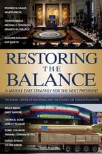 Restoring the Balance: A Middle East Strategy for the Next President