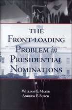 The Front-Loading Problem in Presidential Nominations