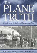 The Plane Truth: Airline Crashes, the Media, and Transportation Policy