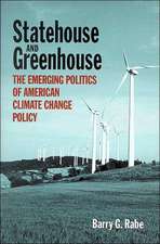 Statehouse and Greenhouse: The Emerging Politics of American Climate Change Policy