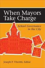 When Mayors Take Charge: School Governance in the City