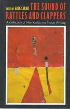 The Sound of Rattles and Clappers: A Collection of New California Indian Writing