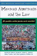 Mexican Americans and the Law: ¡El pueblo unido jamás será vencido!