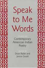 Speak to Me Words: Essays on Contemporary American Indian Poetry