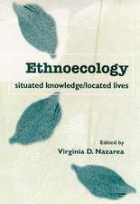 Ethnoecology: Situated Knowledge/Located Lives