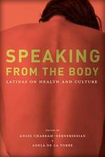 Speaking from the Body: Latinas on Health and Culture