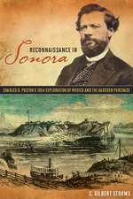 Reconnaissance in Sonora: Charles D. Poston’s 1854 Exploration of Mexico and the Gadsden Purchase