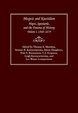 Moquis and Kastiilam: Hopis, Spaniards, and the Trauma of History, Volume I, 1540–1679