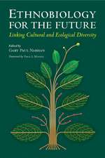 Ethnobiology for the Future: Linking Cultural and Ecological Diversity