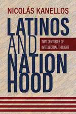 Latinos and Nationhood: Two Centuries of Intellectual Thought