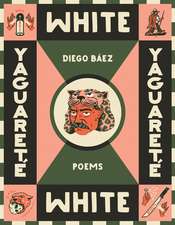 Yaguareté White: Poems