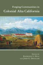 Forging Communities in Colonial Alta California