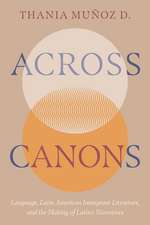 Across Canons: Language, Latin American Immigrant Literature, and the Making of Latinx Narratives