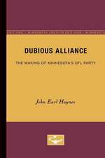 Dubious Alliance: The Making of Minnesota’s DFL Party