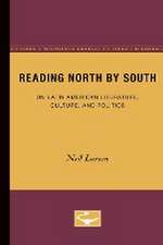 Reading North by South: On Latin American Literature, Culture, and Politics