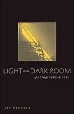 Light In The Dark Room: Photography And Loss