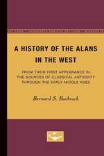 A History of the Alans in the West: From Their First Appearance in the Sources of Classical Antiquity through the Early Middle Ages