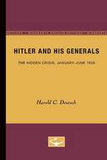 Hitler and His Generals: The Hidden Crisis, January-June 1938