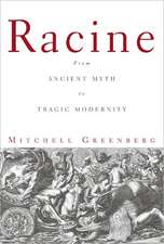 Racine: From Ancient Myth to Tragic Modernity