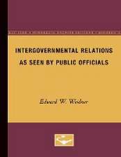 Intergovernmental Relations as Seen by Public Officials