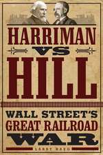 Harriman vs. Hill : Wall Street’s Great Railroad War