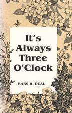 It's Always Three O'Clock