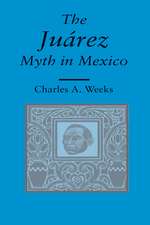 The Juarez Myth In Mexico